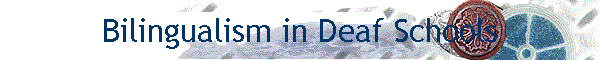 Bilingualism in Deaf Schools