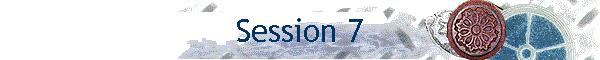 Session 7