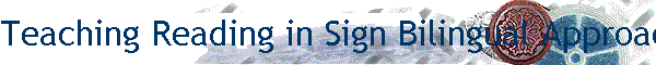 Teaching Reading in Sign Bilingual Approach