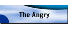 The Angry