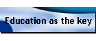 Education as the key