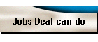 Jobs Deaf can do