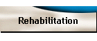Rehabilitation