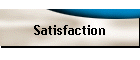 Satisfaction