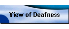 View of Deafness