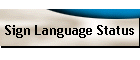 Sign Language Status