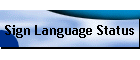 Sign Language Status