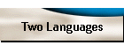 Two Languages