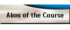 Aims of the Course