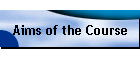Aims of the Course
