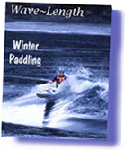 WAVELENGTH MAGAZINE: this is mainly sea kayaking info, although a comprehensive set of links are provided. It can be downloaded as a PDF file (about 5 Meg). WAVELENGTH MAGAZINE: this is mainly sea kayaking info, although a comprehensive set of links are provided. It can be downloaded as a PDF file (about 5 Meg). 