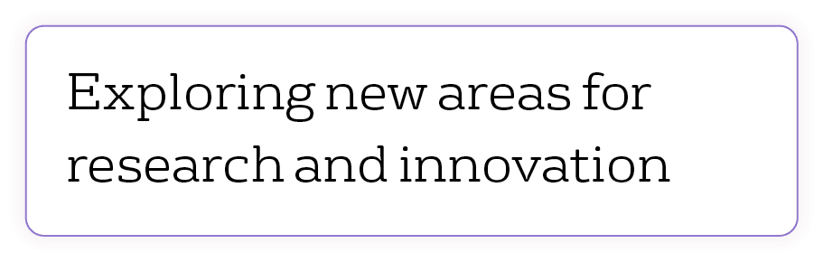 Button Graphic Clickable Open Exploring new areas for research and innovation Tab 