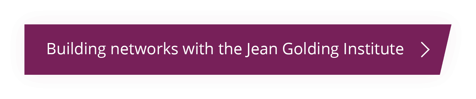 Button Graphic Click to watch Building networks with the Jean Golding Institute on YouTube 