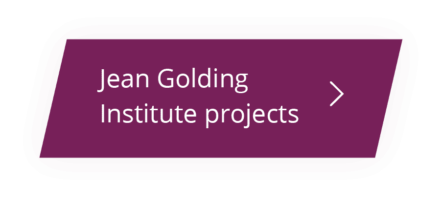 Button Graphic Click to Watch the Jean Golding Institute Projects