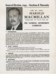 Right Honourable Harold Macmillan stood as the Conservative Party candidate in the 1945 election in the constituency of Stockton and Thornaby