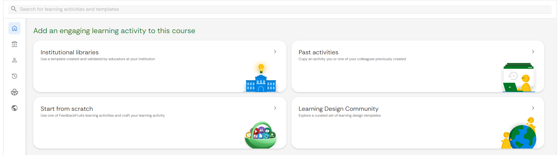 FeedbackFruits home screen. Four large panels in the centre show the following options: Institutional libaries, Past activites, Start from scratch, and Learning Design community. The left hand toolbar shows six selectable icons including the My Library icon, represented by a person.